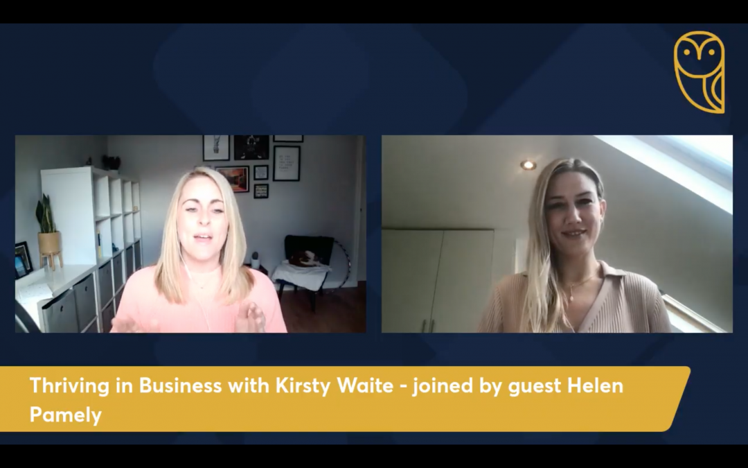 Thriving in Business with Kirsty Waite – joined by Helen Pamely